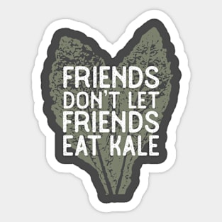 Funny Kale Shirt Friends Don't Let Friends Eat Kale Sticker